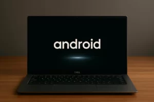 گوگل و نسل جدید کامپیوترهای اندرویدی: قدمی تازه در تحول رایانه‌های شخصی